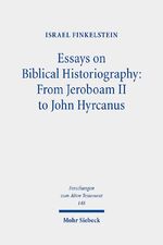 ISBN 9783161608537: Essays on Biblical Historiography: From Jeroboam II to John Hyrcanus I