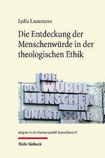 ISBN 9783161612527: Die Entdeckung der Menschenwürde in der theologischen Ethik