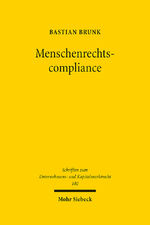 ISBN 9783161612596: Menschenrechtscompliance: Eine Untersuchung menschenrechtlicher Verhaltenspflichten von Unternehmen und ihrer Umsetzung im Gesellschaftsrecht ... und Kapitalmarktrecht, Band 102)