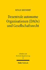 ISBN 9783161616068: Dezentrale autonome Organisationen (DAOs) und Gesellschaftsrecht - Zum Spannungsverhältnis Blockchain-basierter und juristischer Regeln