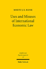 ISBN 9783161616402: Uses and Misuses of International Economic Law - Private Standards and Trade in Goods in the WTO and the EU