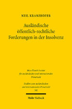 ISBN 9783161617997: Ausländische öffentlich-rechtliche Forderungen in der Insolvenz - Zur Befugnis von Gläubigern aus ausländischem öffentlichem Recht zur Teilnahme an deutschen Insolvenzverfahren