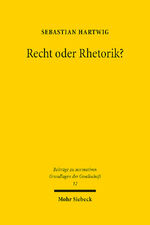 Sebastian Hartwig: Recht oder Rhetorik?: Sebastian Hartwig: Recht oder Rhetorik?: