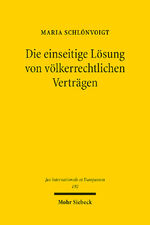 ISBN 9783161620560: Die einseitige Lösung von völkerrechtlichen Verträgen - Kündigung und Treaty Override aus verfassungsrechtlicher Perspektive