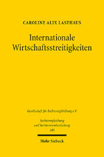 ISBN 9783161624087: Internationale Wirtschaftsstreitigkeiten - International Commercial Courts im Spannungsfeld von Privatautonomie und verfassungsrechtlicher Pflicht