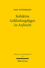 ISBN 9783161624575: Kollektive Gefährdungslagen im Asylrecht - Dogmatik der Gefahrenprognose und Vereinheitlichung der Entscheidungspraxis durch Länderleitentscheidungen