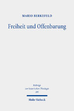 ISBN 9783161626364: Freiheit und Offenbarung - Religionstheorie und Dogmatik bei Richard Adelbert Lipsius