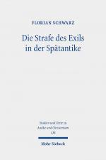 ISBN 9783161626395: Die Strafe des Exils in der Spätantike - Kirchen- und rechtsgeschichtliche Untersuchungen zur Verbannung in der ersten Hälfte des vierten Jahrhunderts nach Christus