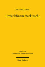 ISBN 9783161627064: Umweltfinanzmarktrecht. Standortbestimmung und Regulierung der Nachhaltigkeitswende an den Finanzmärkten (Schriften z. Unternehmens- u. Kapitalmarktrecht (SchrUKmR); Bd. 117).