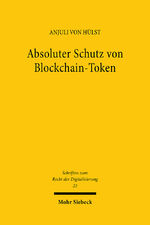 ISBN 9783161631900: Absoluter Schutz von Blockchain-Token – Normativer Sachbegriff im deutsch-italienischen Rechtsvergleich