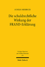 ISBN 9783161633461: Die schuldrechtliche Wirkung der FRAND-Erklärung – Technische Standardisierung im Lichte des Vertragsrechts