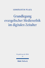 ISBN 9783161637582: Grundlegung evangelischer Medienethik im digitalen Zeitalter - Problemgeschichtliche Hintergründe und systematische Entfaltung