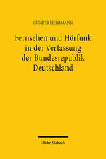 ISBN 9783166366722: Fernsehen und Hörfunk in der Verfassung der Bundesrepublik Deutschland zugleich ein Beitrag zu weiteren allgemeinen verfassungsrechtlichen und kommunikationsrechtlichen Fragen