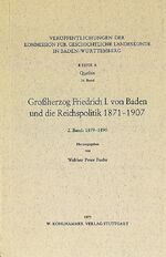 ISBN 9783170016569: Grossherzog Friedrich I. von Baden und die Reichspolitik 1871-1907 – 2. Bd.: 1879-1890