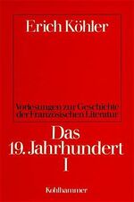 ISBN 9783170088610: Vorlesungen zur Geschichte der französischen Literatur / Das 19. Jahrhundert I