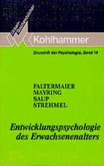 ISBN 9783170103771: Grundriß der Psychologie, Band 14: Entwicklungspsychologie des Erwachsenenalters [Nov 01, 1999] Toni Faltermaier; Philipp Mayring und Winfried Saup