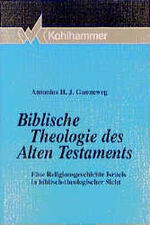 ISBN 9783170121997: Biblische Theologie des Alten Testaments – Eine Religionsgeschichte Israels in biblisch-theologischer Sicht