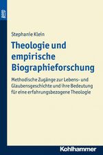 ISBN 9783170131767: Theologie und empirische Biographieforschung. BonD – Methodische Zugänge zur Lebens- und Glaubensgeschichte und ihre Bedeutung für eine erfahrungsbezogene Theologie