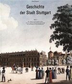 Geschichte der Stadt Stuttgart: Band 3., Vom Beginn des 18. Jahrhunderts bis zum Abschluss des Verfassungsvertrags für das Königreich Württemberg 1819