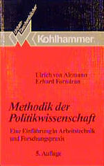 ISBN 9783170137943: Methodik der Politikwissenschaft – Eine Einführung in die Arbeitstechnik und Forschungspraxis