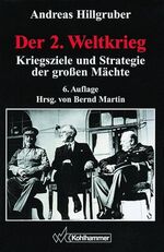 ISBN 9783170139244: Der Zweite Weltkrieg 1939 - 1945 : Kriegsziele und Strategie der grossen Mächte