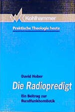 ISBN 9783170144378: Die Radiopredigt, ein Beitrag zur Rundfunkhomiletik