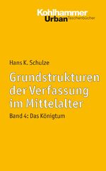 ISBN 9783170148635: Grundstrukturen der Verfassung im Mittelalter - Band 4: Das Königtum