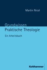 ISBN 9783170152762: Grundwissen Praktische Theologie - Ein Arbeitsbuch