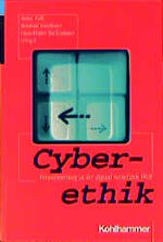 ISBN 9783170155718: Cyberethik. Verantwortung in der digital vernetzten Welt von Anton Kolb, Reinhold Esterbauer und Hans-Walter Ruckenbauer