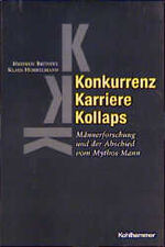 ISBN 9783170159020: Konkurrenz, Karriere, Kollaps - Männerforschung und der Abschied vom Mythos Mann