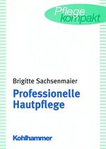 ISBN 9783170160095: Professionelle Hautpflege  Ein Leitfaden für die Pflegepraxis