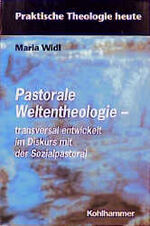 Pastorale Weltentheologie - transversal entwickelt mit der Sozialpastoral