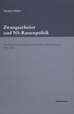 ISBN 9783170166066: Zwangsarbeiter und NS-Rassenpolitik: Russische und polnische Arbeitskräfte in Württemberg 1939-1945 (Veröffentlichungen der Kommission für ... Reihe B: Forschungen, Band 143)