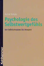 ISBN 9783170166851: Psychologie des Selbstwertgefühls: Von Selbstakzeptanz bis Arroganz.