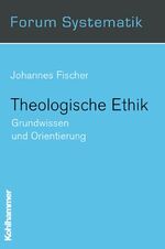 ISBN 9783170168916: Theologische Ethik - Grundwissen und Orientierung