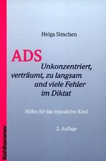 ISBN 9783170175310: ADS. Unkonzentriert, verträumt, zu langsam und viele Fehler im Diktat - Hilfen für das hypoaktive Kind