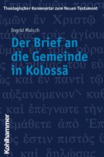 ISBN 9783170181342: Theologischer Kommentar zum Neuen Testament (ThKNT) / Der Brief an die Gemeinde Kolossä