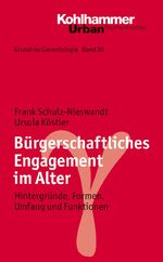 ISBN 9783170182097: Grundriss Gerontologie / Bürgerschaftliches Engagement im Alter - Hintergründe, Formen, Umfang und Funktionen