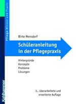 ISBN 9783170189126: Schüleranleitung in der Pflegepraxis. Hintergründe, Konzepte, Probleme, Lösungen