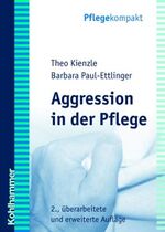 ISBN 9783170189836: Aggression in der Pflege – Umgangsstrategien für Pflegebedürftige und Pflegepersonal