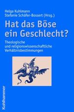 ISBN 9783170190177: Hat das Böse ein Geschlecht? Theologische und Religionswissenschaftliche Verhältnisbestimmungen  (Konferenzschrift, 2004, Gelnhausen)