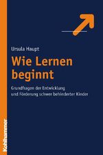 ISBN 9783170193130: Wie Lernen beginnt – Grundfragen der Entwicklung und Förderung schwer behinderter Kinder