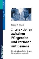 ISBN 9783170193994: Interaktionen zwischen Pflegenden und Personen mit Demenz – Ein pflegedidaktisches Konzept für Ausbildung und Praxis