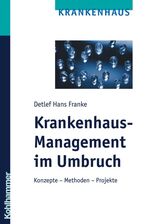 ISBN 9783170195769: Krankenhaus-Management im Umbruch - Konzepte - Methoden - Projekte