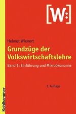 Grundzüge der Volkswirtschaftslehre – Band 1: Einführung und Mikroökonomie