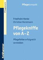 ISBN 9783170200487: Pflegekniffe von A - Z - Pflegefehler erfolgreich vermeiden