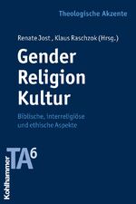 ISBN 9783170207165: Gender - Religion - Kultur – Biblische, interreligiöse und ethische Aspekte