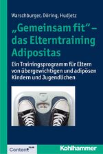 ISBN 9783170211629: "Gemeinsam fit" - das Elterntraining Adipositas - Ein Trainingsprogramm für Eltern von übergewichtigen und adipösen Kindern und Jugendlichen