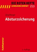 ISBN 9783170213661: Absturzsicherung (Die Roten Hefte/Ausbildung kompakt, 213, Band 213)