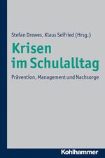 ISBN 9783170216921: Krisen im Schulalltag - Prävention, Management und Nachsorge